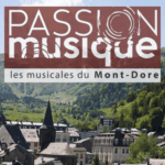 Les Musicales du Mont-Dore, c’est parti pour l’été !!!